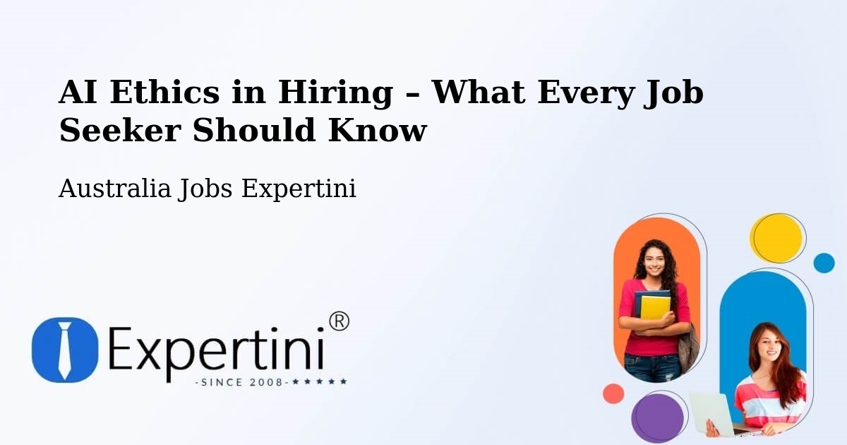 AI Ethics in Recruitment & Hiring – Crib Point - Crib Point, Australia Jobs Expertini